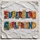 SUPER HERO GIRLFRIEND Single