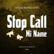 Stop Call Mi Name Single