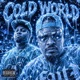 Cold World feat OG BLAKBOY Single