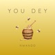 You Dey Single