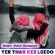 YER THAR KES LGEDO feat Mohit Single