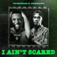 I Ain t Scared feat Foogiano Single