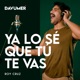 Ya Lo Sé Que Tú Te Vas Single