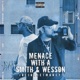 Menace With a Smith Wesson Single
