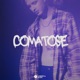 Comatose Single