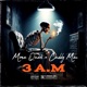 3 A M feat Cuddy Mac Single