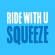 Ride with U Squeeze Single