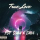 True Love feat Chleo Remix Single