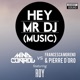Hey Mr DJ MindControl vs Francesca Moreno Pierre D Oro vs Roy feat Roy Single