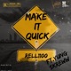 Make It Quick feat Yung Skreww Single