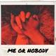 Me Or Nobody Single