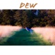 Dew Single