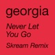 Never Let You Go Skream Remix Single