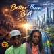 Better Than B4