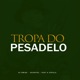 Tropa do Pesadelo feat A Cúpula Single