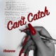 Can t Catch Single