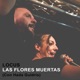 Las Flores Muertas Single
