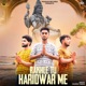 Rakhle Tu Haridwar Me feat Harsh Thakur Single