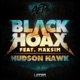 Black Hoax feat Maksim Hudson Hawk Single
