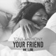 Your Friend Single