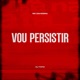 Vou Persistir Single