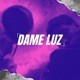 Dame Luz Single