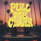 Pull Me Closer feat JDP Single