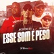 Esse Som É Peso feat MC HL Breeze Hits Single