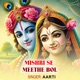 Mishri Se Meethe Bol Single