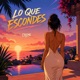 Lo que escondes Single