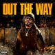 Out The Way feat II Tone Single