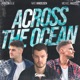 Across the Ocean Single