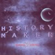 History Maker Single feat Tamika Single