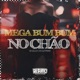 Mega Bumbum no Chão Single