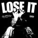 LOSE IT Single