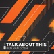 Talk About This Single