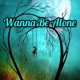 Wanna Be Alone Single