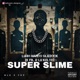 Super Slime feat Glizzock 2x YBL J2 Lu Keltec Single