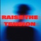 Raise The Tension Single