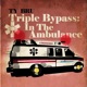 Triple Bypass in the Ambulance