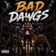 Bad Dawgs Single