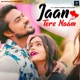 Jaan Tore Naam Single