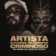 Artista X Criminoso Single