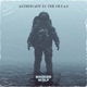 Astronaut In The Ocean Single