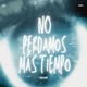 No perdamos más tiempo feat Akemy Shanel Single