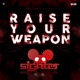Raise Your Weapon Single