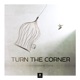 Turn the Corner