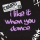 I Like It When You Dance EP