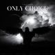 Only Choice Single