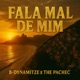 Fala Mal de Mim feat The Pachec Single